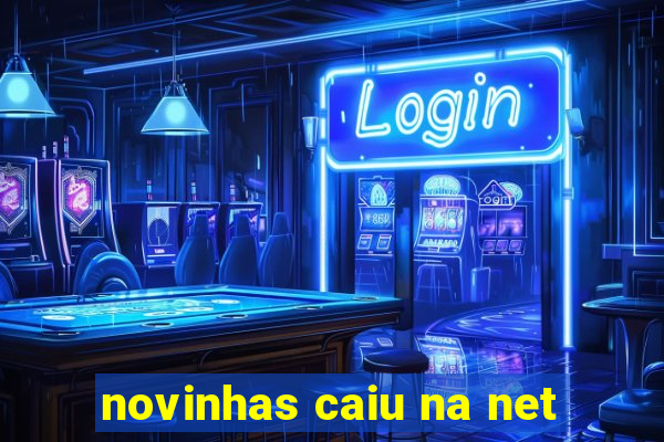 novinhas caiu na net